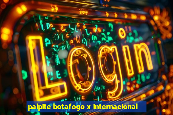 palpite botafogo x internacional